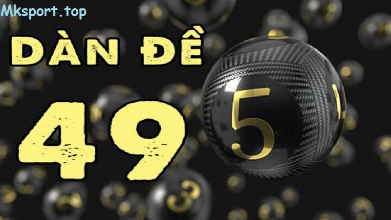 Tìm hiểu về kinh nghiệm dàn đề 49 con tại mk sport